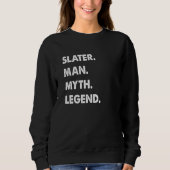 Slater Man Myth Legend Sweatshirt (Vorderseite)