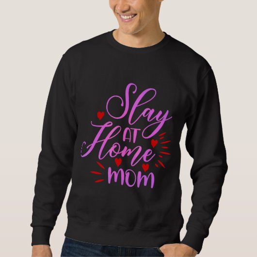Slay at Zuhause Mama Herzmüttertag Sweatshirt (Vorderseite)