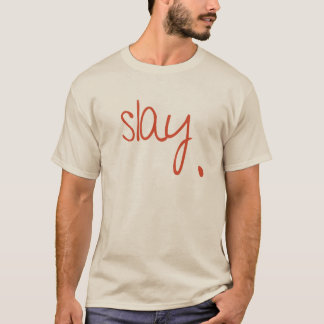 Slay - Fierce und Fabuläre Typografie-Design T-Shirt