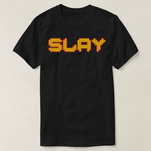 Slay Funny T-Shirt (Design vorne)