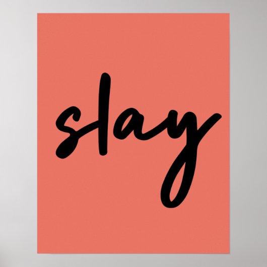 Slay | Modernes Minimalistisches trendy Stilvolles Poster (Vorne)