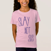 Slay not sus T - Shirt (Vorderseite)