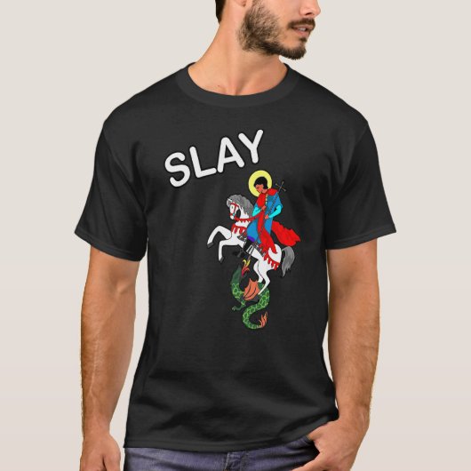Slay Saint George Slay Dragon T-Shirt (Vorderseite)