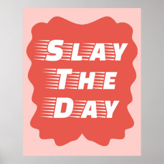 Slay The Day Poster