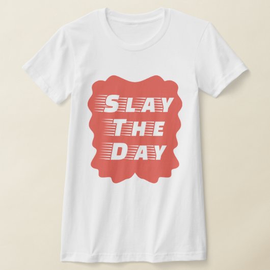 Slay The Day T-Shirt (Ablage )