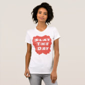 Slay The Day T-Shirt (Vorne ganz)