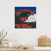 SLAY TIRES NOT DRAGONS POSTER (Küche)
