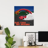SLAY TIRES NOT DRAGONS POSTER (Heimbüro)