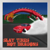 SLAY TIRES NOT DRAGONS POSTER (Vorne)