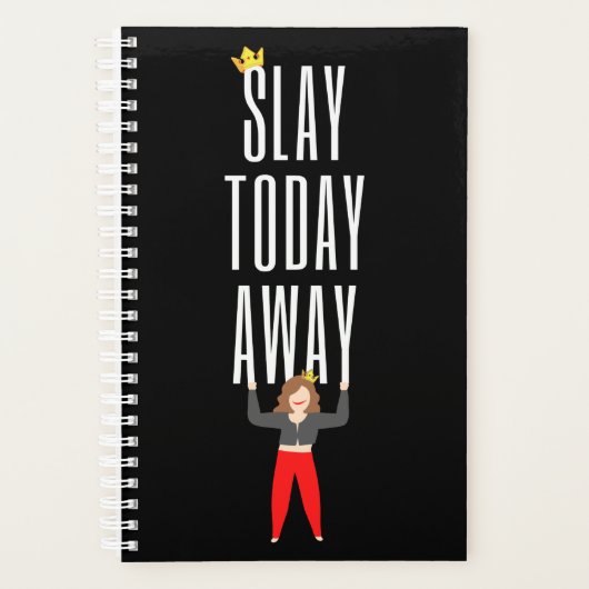 Slay Today Away Planer Black (Vorderseite)