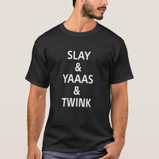 Slay & Yaas & twink Apparel T-Shirt (Vorderseite)