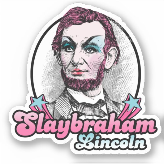 Slaybraham Lincoln Aufkleber (Vorderseite)