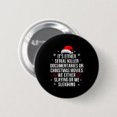 Slaying Or Sleighing Serial Killer True Crime Chri Button (Vorne & Hinten)