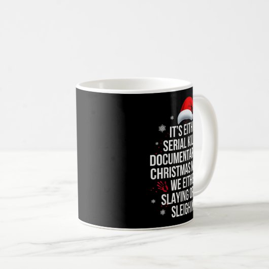 Slaying Or Sleighing Serial Killer True Crime Chri Kaffeetasse (VorderseiteRechts)