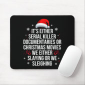 Slaying Or Sleighing Serial Killer True Crime Chri Mousepad (Mit Mouse)