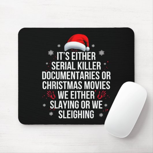 Slaying Or Sleighing Serial Killer True Crime Chri Mousepad (Mit Mouse)