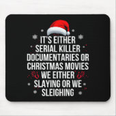 Slaying Or Sleighing Serial Killer True Crime Chri Mousepad (Vorne)