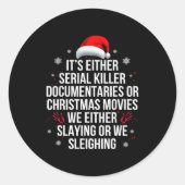 Slaying Or Sleighing Serial Killer True Crime Chri Runder Aufkleber (Vorderseite)