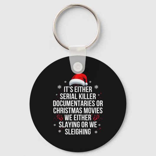 Slaying Or Sleighing Serial Killer True Crime Chri Schlüsselanhänger (Vorderseite)