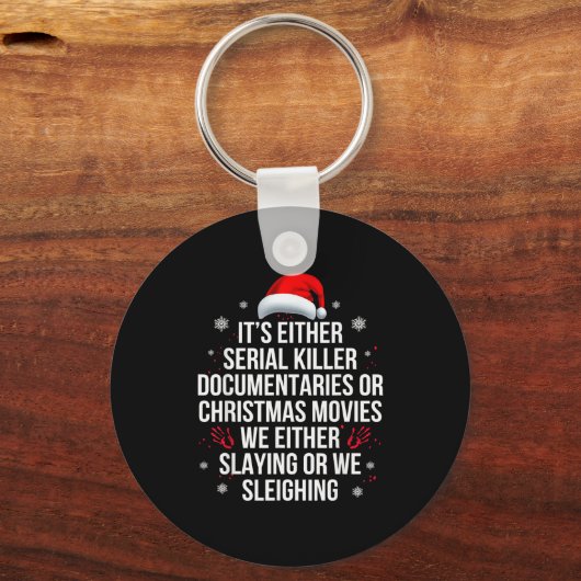Slaying Or Sleighing Serial Killer True Crime Chri Schlüsselanhänger (Vorderseite)