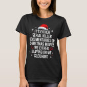 Slaying Or Sleighing Serial Killer True Crime Chri T-Shirt (Vorderseite)