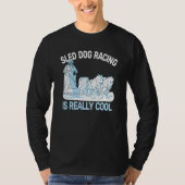 sled dog racing sledding huskies dog sledding mush T-Shirt (Vorderseite)