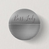Sleek Silver Boss Lady Button (Vorderseite)
