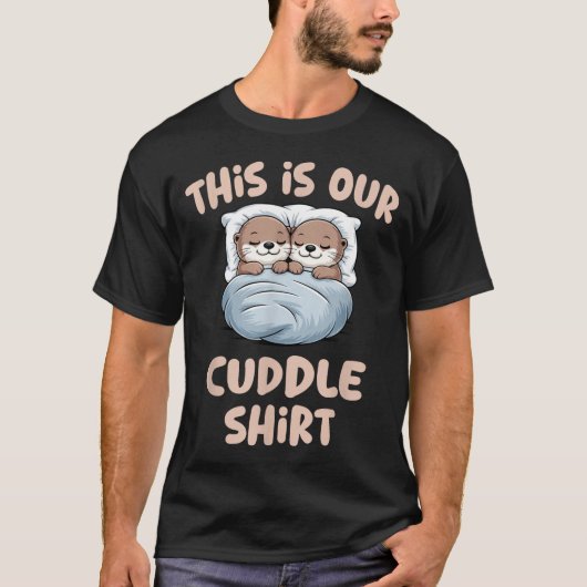 Sleeng Otter Couple This Is Our Cuddle  T-Shirt (Vorderseite)