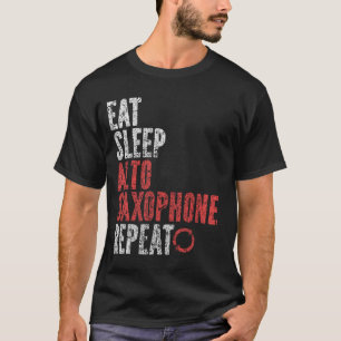 Sleep Alto Saxophon essen Wiederholung T-Shirt