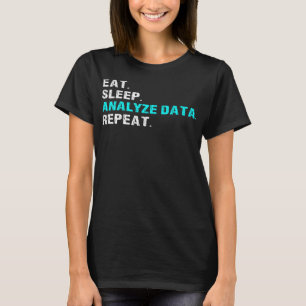Sleep Analyse Daten wiederholen Funny Analyst Slog T-Shirt