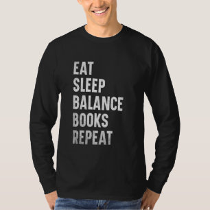 Sleep-Balance-Bücher essen Wiederholung Buchhalter T-Shirt