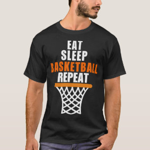 Sleep Basketball wiederholen für Basketballfans T-Shirt