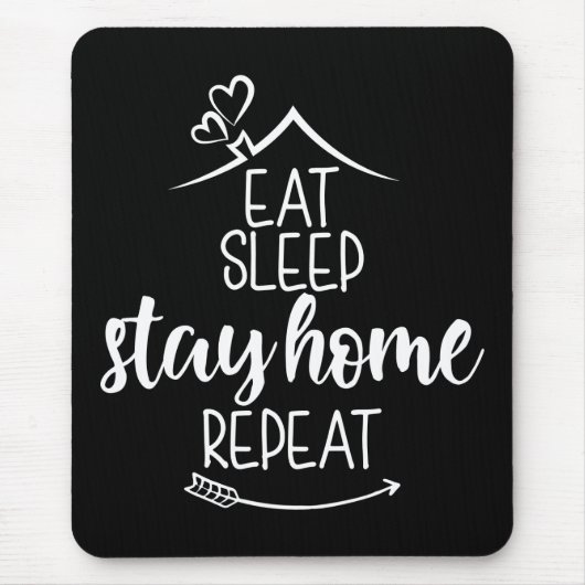 Sleep Bleibe Zuhause wiederholen Mousepad (Vorne)