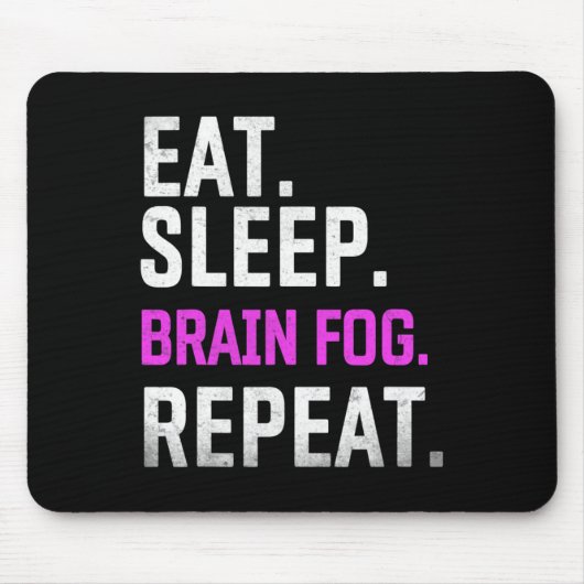 Sleep Brain Fog Wiederholung Fibromyalgie Bewussts Mousepad (Vorne)
