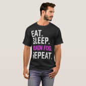Sleep Brain Fog Wiederholung Fibromyalgie Bewussts T-Shirt (Vorne ganz)