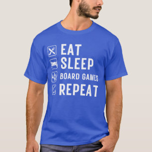 Sleep Brettspiele wiederholen Freund T-Shirt