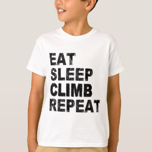 Sleep Climb essen Wiederholung T-Shirt