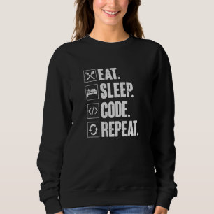 Sleep Code Wiederholen Coding Coder-Programmierer Sweatshirt