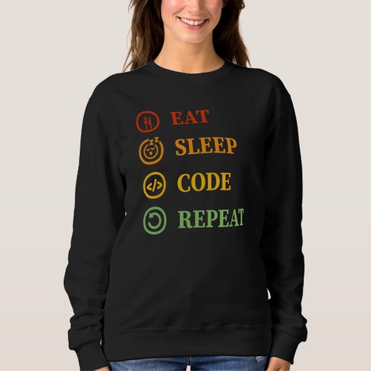 Sleep-Code wiederholen Computerfreak-Programmierun Sweatshirt (Vorderseite)