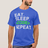 Sleep-Code wiederholen Phantastisches Coding-T-Shi T-Shirt (Vorderseite)