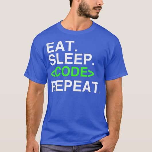 Sleep-Code wiederholen Phantastisches Coding-T-Shi T-Shirt (Vorderseite)
