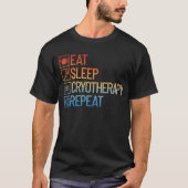 Sleep Cryotherapy Repeat Cold Therapy T-Shirt (Vorderseite)