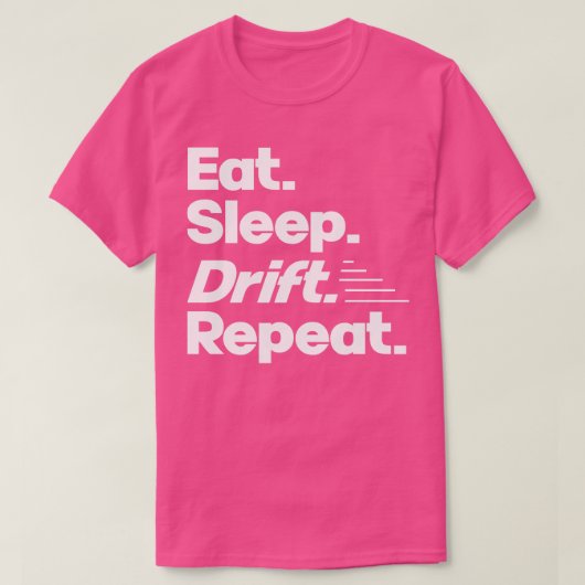 Sleep Drift Eat Funny Drift Racer Quotes 1 T-Shirt (Design vorne)