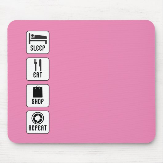 Sleep-Eat-Shop Wiederholen Lebenswahl Routine Mousepad (Vorne)