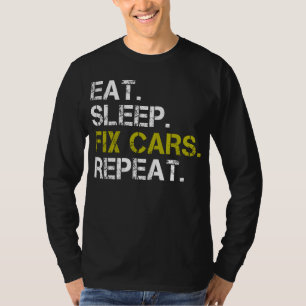 Sleep Fix Cars Auto Motor wiederholen T-Shirt