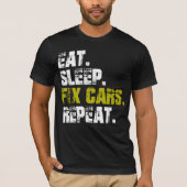 Sleep Fix Cars wiederholen Auto Mechanischer T - S T-Shirt (Vorderseite)