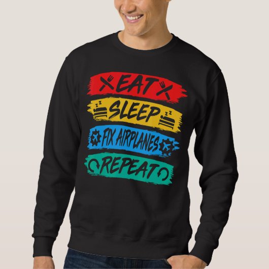 Sleep-Fix-Flugzeuge wiederholen Aircraft-Mechanism Sweatshirt (Vorderseite)