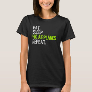Sleep-Fix-Flugzeuge wiederholen Aircraft-Mechanism T-Shirt