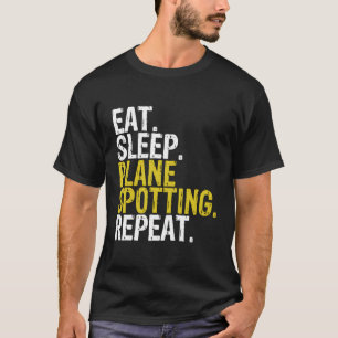 Sleep Flugzeug Spotting Wiederholung Geschenk T-Shirt