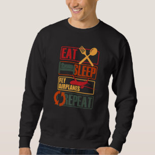 Sleep-Fly-Flugzeug essen Wiederholen Trendy-Pilot Sweatshirt
